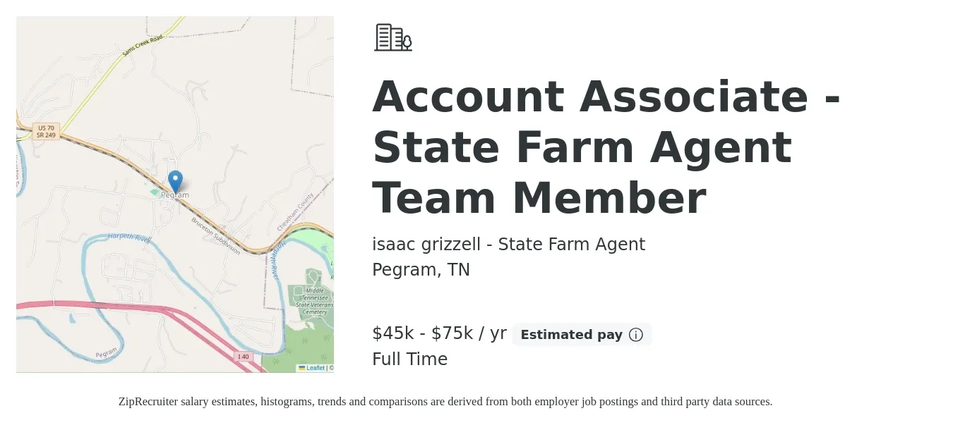 isaac grizzell - State Farm Agent job posting for a Account Associate - State Farm Agent Team Member in Pegram, TN with a salary of $45,000 to $75,000 Yearly with a map of Pegram location.