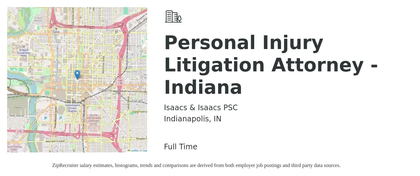 Isaacs & Isaacs PSC job posting for a Personal Injury Litigation Attorney - Indiana in Indianapolis, IN with a salary of $85,600 to $132,900 Yearly with a map of Indianapolis location.
