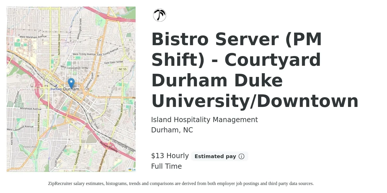 Island Hospitality Management job posting for a Bistro Server (PM Shift) - Courtyard Durham Duke University/Downtown in Durham, NC with a salary of $14 Hourly with a map of Durham location.