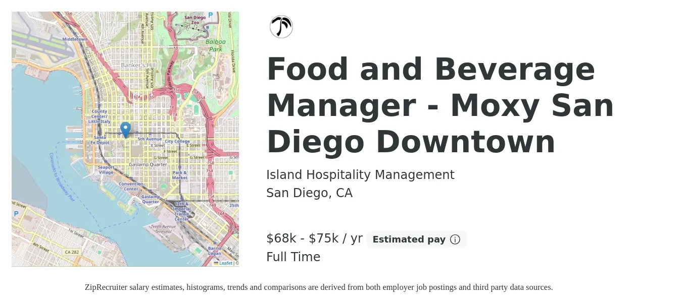 Island Hospitality Management job posting for a Food and Beverage Manager - Moxy San Diego Downtown in San Diego, CA with a salary of $68,000 to $75,000 Yearly with a map of San Diego location.