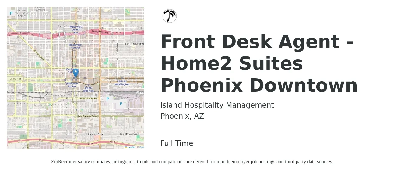 Island Hospitality Management job posting for a Front Desk Agent - Home2 Suites Phoenix Downtown in Phoenix, AZ with a salary of $14 to $18 Hourly with a map of Phoenix location.
