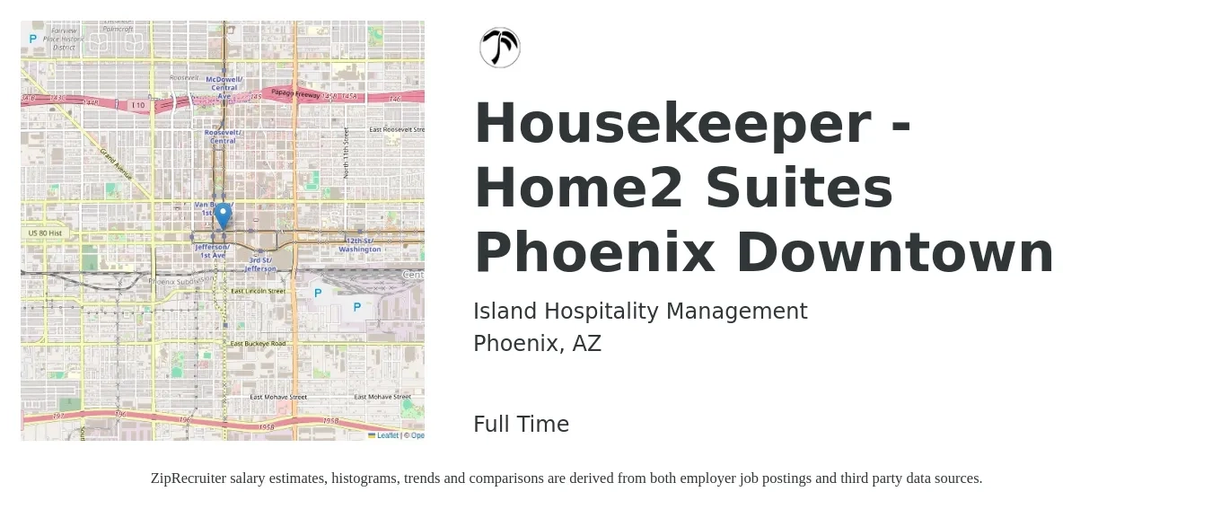 Island Hospitality Management job posting for a Housekeeper - Home2 Suites Phoenix Downtown in Phoenix, AZ with a salary of $14 to $18 Hourly with a map of Phoenix location.