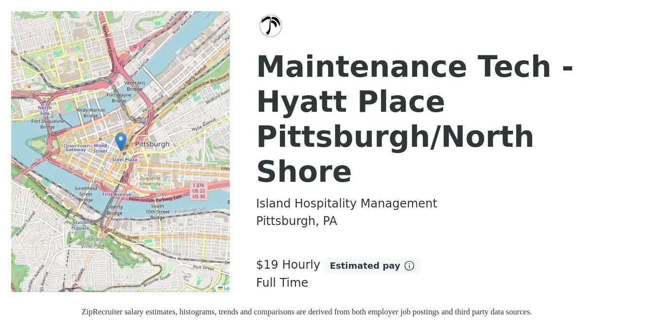 Island Hospitality Management job posting for a Maintenance Tech - Hyatt Place Pittsburgh/North Shore in Pittsburgh, PA with a salary of $20 Hourly with a map of Pittsburgh location.