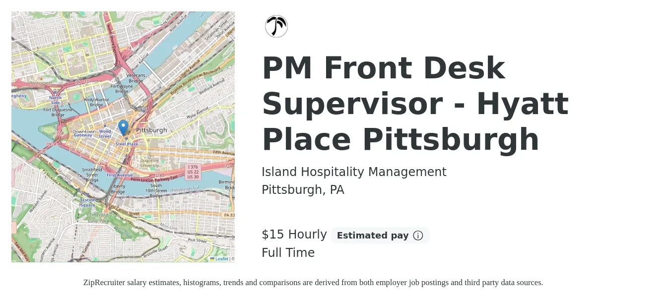 Island Hospitality Management job posting for a PM Front Desk Supervisor - Hyatt Place Pittsburgh in Pittsburgh, PA with a salary of $16 Hourly with a map of Pittsburgh location.