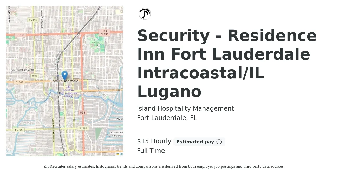 Island Hospitality Management job posting for a Security - Residence Inn Fort Lauderdale Intracoastal/IL Lugano in Fort Lauderdale, FL with a salary of $16 Hourly with a map of Fort Lauderdale location.