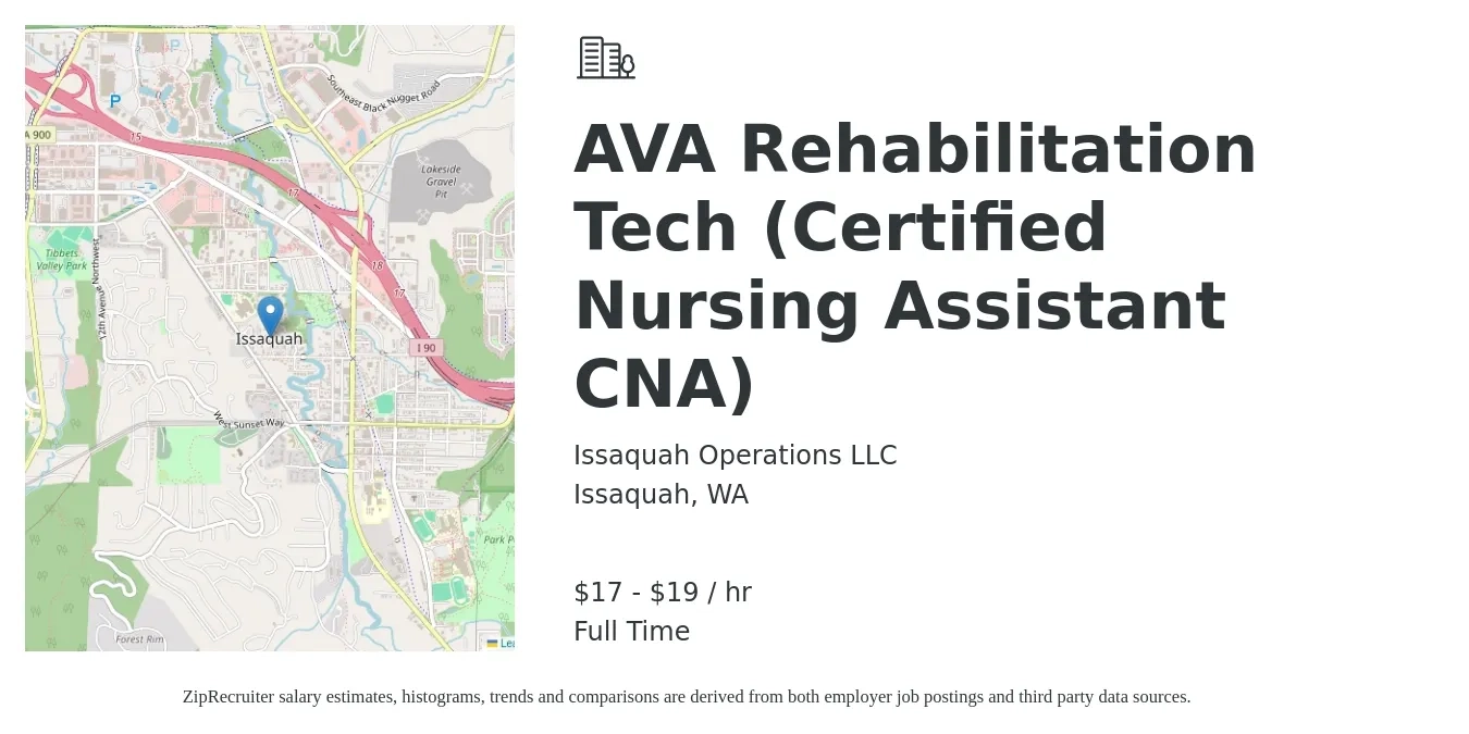 Issaquah Operations LLC job posting for a AVA Rehabilitation Tech (Certified Nursing Assistant CNA) in Issaquah, WA with a salary of $18 to $20 Hourly with a map of Issaquah location.