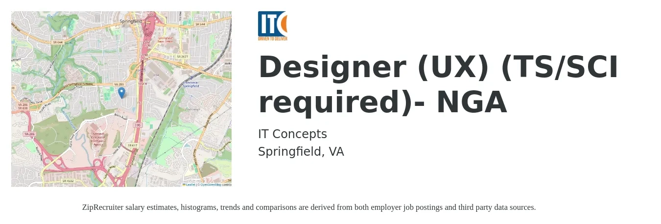 IT Concepts job posting for a Designer (UX) (TS/SCI required)- NGA in Springfield, VA with a salary of $95,600 to $131,300 Yearly with a map of Springfield location.
