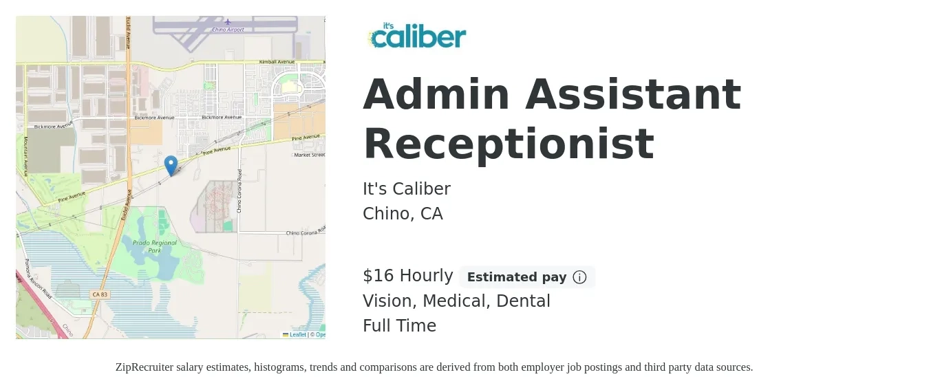 It's Caliber job posting for a Admin Assistant Receptionist in Chino, CA with a salary of $17 Hourly and benefits including dental, medical, pto, and vision with a map of Chino location.