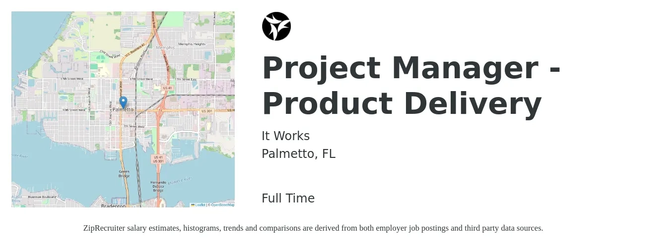 It Works job posting for a Project Manager - Product Delivery in Palmetto, FL with a salary of $40 to $60 Hourly with a map of Palmetto location.