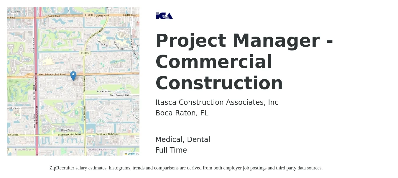 Itasca Construction Associates, Inc job posting for a Project Manager - Commercial Construction in Boca Raton, FL with a salary of $85,400 to $115,300 Yearly and benefits including retirement, dental, life_insurance, and medical with a map of Boca Raton location.