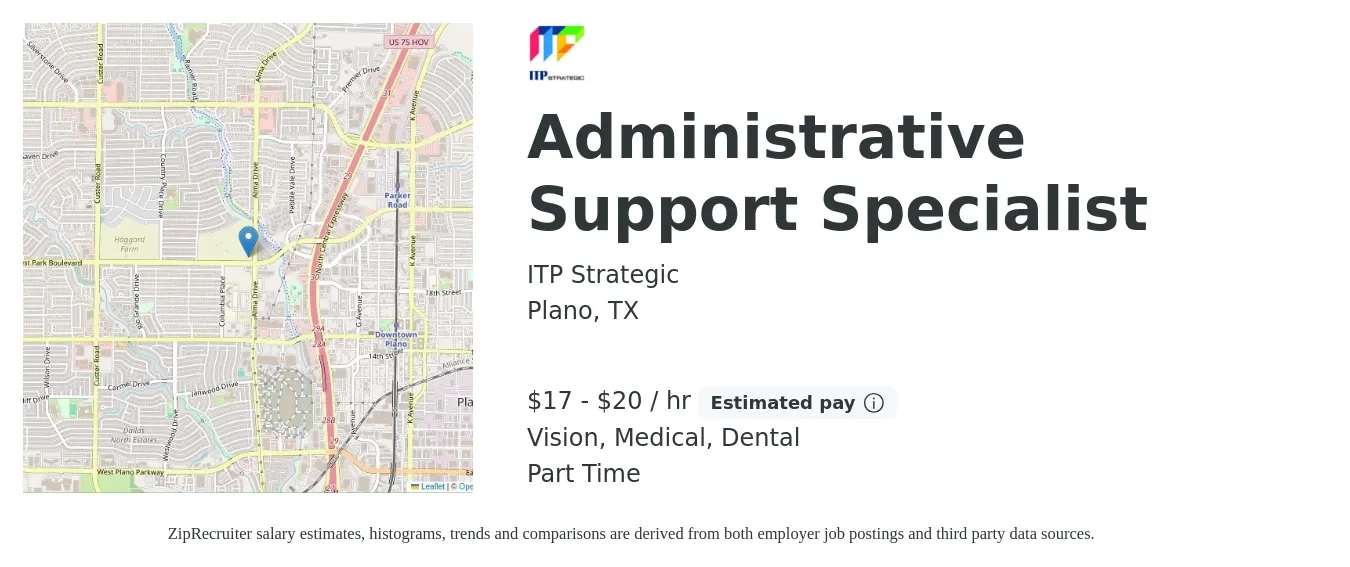 ITP Strategic job posting for a Administrative Support Specialist in Plano, TX with a salary of $18 to $21 Hourly and benefits including vision, dental, life_insurance, medical, pto, and retirement with a map of Plano location.