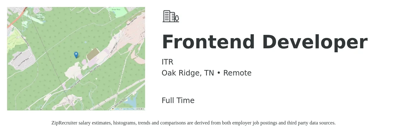 ITR job posting for a Frontend Developer in Oak Ridge, TN with a salary of $99,400 to $115,700 Yearly with a map of Oak Ridge location.