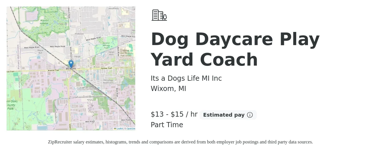 Its a Dogs Life MI Inc job posting for a Dog Daycare Play Yard Coach in Wixom, MI with a salary of $14 to $16 Hourly with a map of Wixom location.