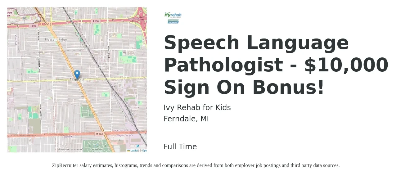Ivy Rehab for Kids job posting for a Speech Language Pathologist - $10,000 Sign On Bonus! in Ferndale, MI with a salary of $35 to $50 Hourly with a map of Ferndale location.