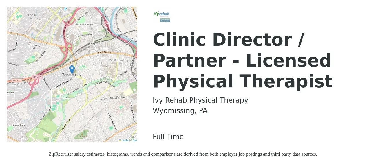 Ivy Rehab Physical Therapy job posting for a Clinic Director / Partner (Licensed Physical Therapist) in Wyomissing, PA with a salary of $90,000 to $110,000 Yearly with a map of Wyomissing location.