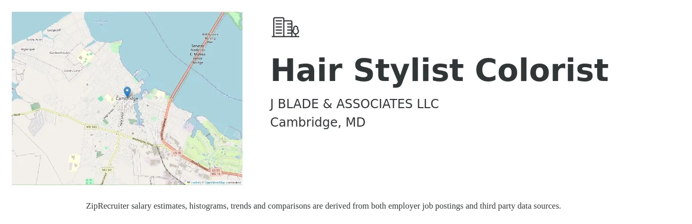 J BLADE & ASSOCIATES LLC job posting for a Hair Stylist & Colorist in Cambridge, MD with a salary of $500 to $900 Weekly with a map of Cambridge location.