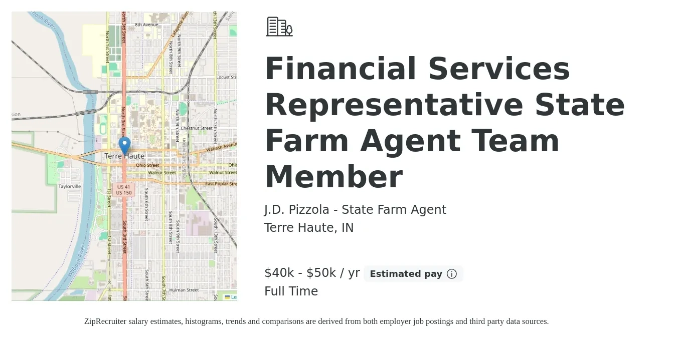 J.D. Pizzola - State Farm Agent job posting for a Financial Services Representative State Farm Agent Team Member in Terre Haute, IN with a salary of $40,000 to $50,000 Yearly with a map of Terre Haute location.