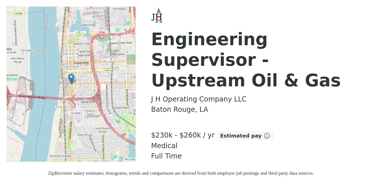J H Operating Company LLC job posting for a Engineering Supervisor - Upstream Oil & Gas in Baton Rouge, LA with a salary of $230,000 to $260,000 Yearly and benefits including medical, and retirement with a map of Baton Rouge location.