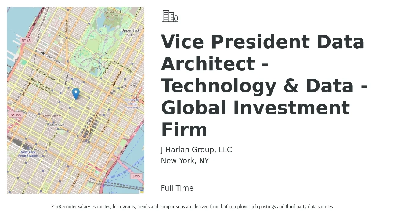 J Harlan Group, LLC job posting for a Vice President Data Architect - Technology & Data - Global Investment Firm in New York, NY with a salary of $70 to $90 Hourly with a map of New York location.