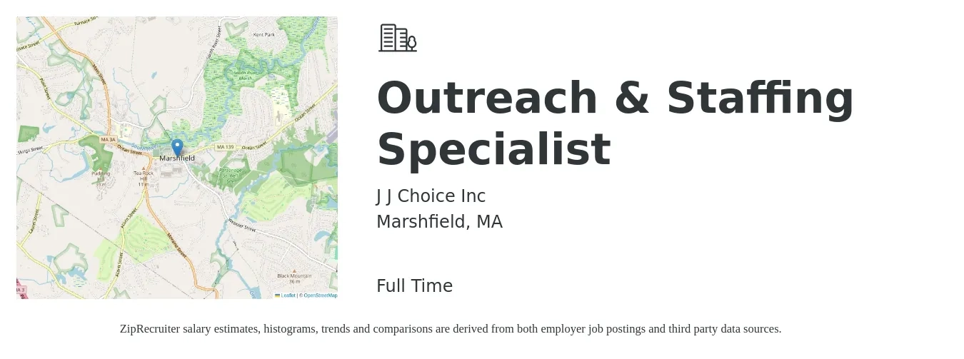 J J Choice Inc job posting for a Outreach & Staffing Specialist in Marshfield, MA with a salary of $22 to $31 Hourly with a map of Marshfield location.