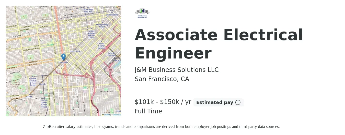 J&M Business Solutions LLC job posting for a Associate Electrical Engineer in San Francisco, CA with a salary of $76,600 to $121,900 Yearly with a map of San Francisco location.