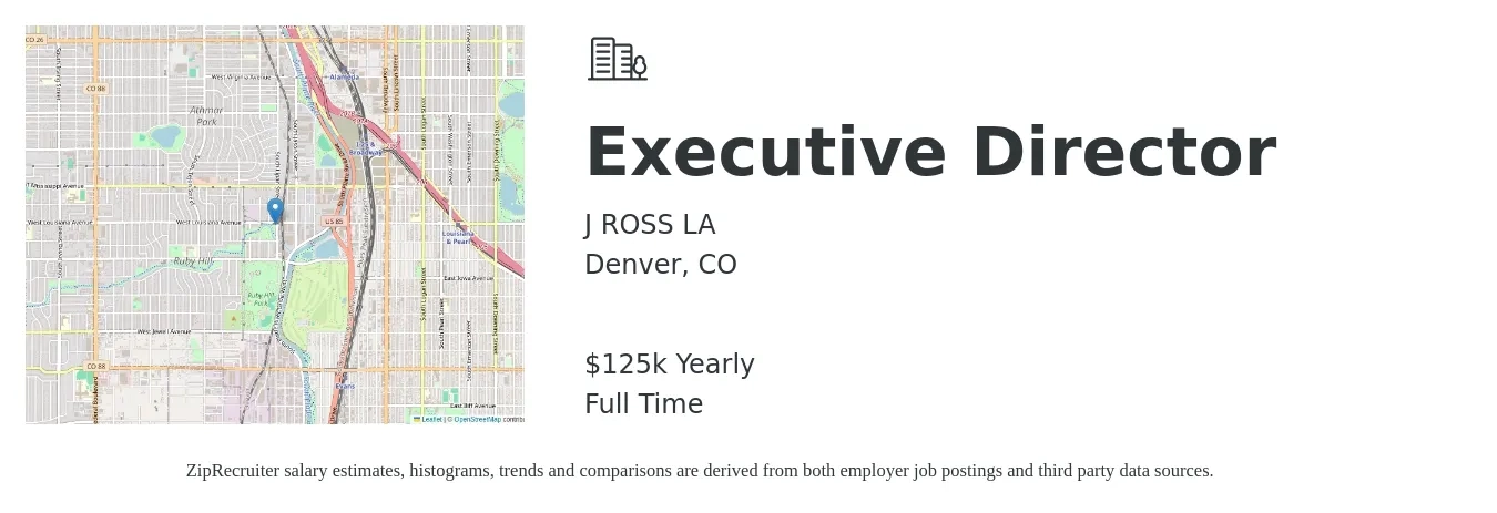 J ROSS LA job posting for a Executive Director in Denver, CO with a salary of $125,000 Yearly with a map of Denver location.
