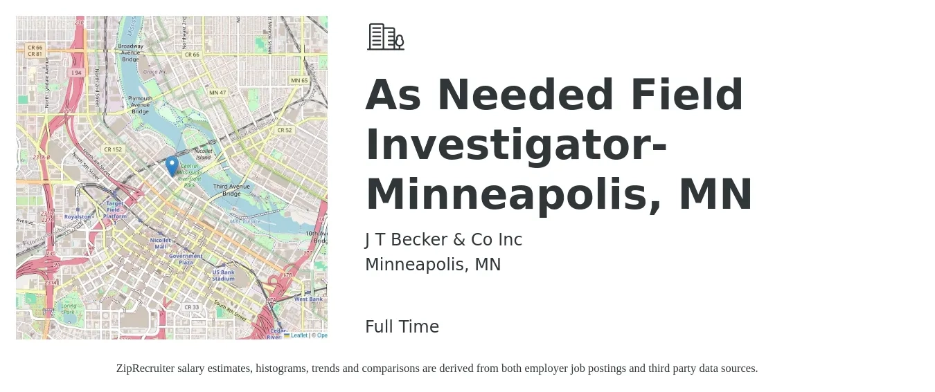 J T Becker & Co Inc job posting for a As Needed Field Investigator-Minneapolis, MN in Minneapolis, MN with a salary of $48,500 to $59,500 Yearly with a map of Minneapolis location.