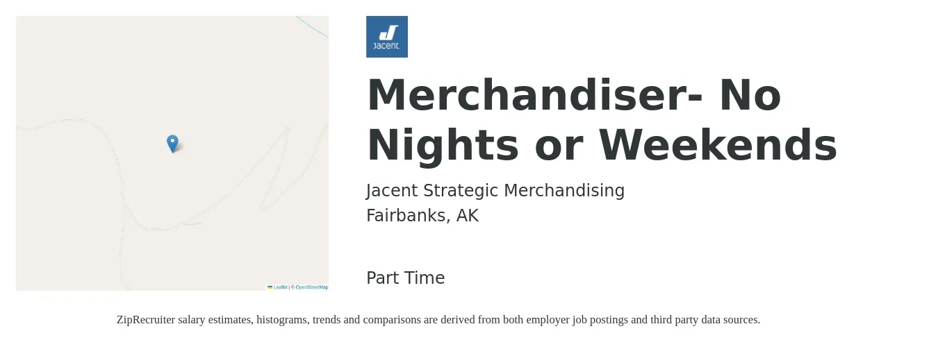 Jacent Strategic Merchandising job posting for a Merchandiser- No Nights or Weekends in Fairbanks, AK with a salary of $18 to $21 Hourly with a map of Fairbanks location.