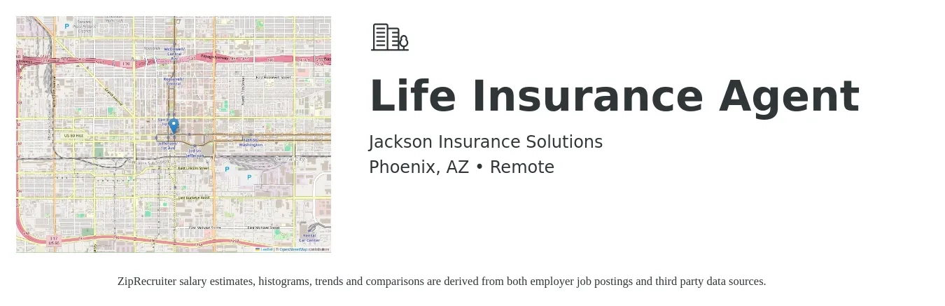 Jackson Insurance Solutions job posting for a Life Insurance Agent in Phoenix, AZ with a salary of $51,900 to $110,000 Yearly with a map of Phoenix location.