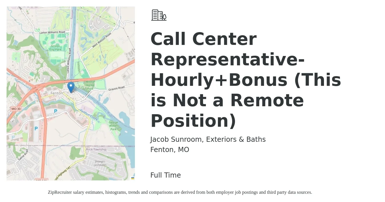 Jacob Sunroom, Exteriors & Baths job posting for a Call Center Representative-Hourly+Bonus (This is Not a Remote Position) in Fenton, MO with a salary of $15 to $17 Hourly with a map of Fenton location.