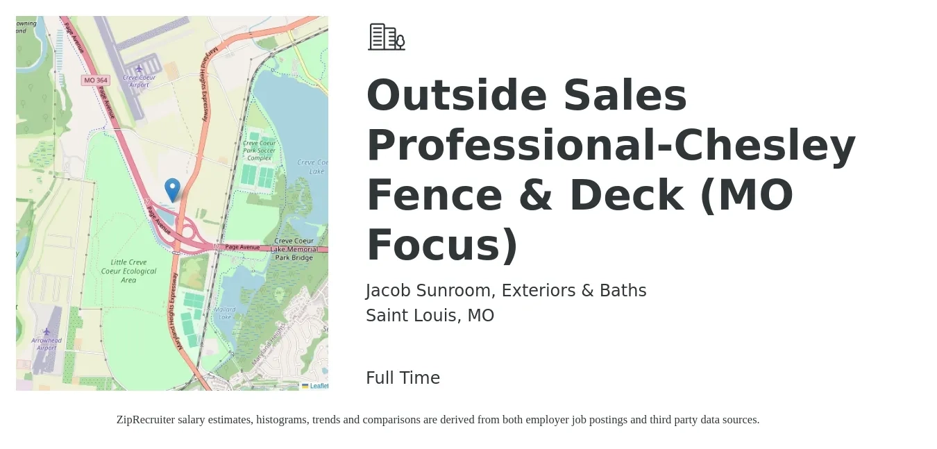 Jacob Sunroom, Exteriors & Baths job posting for a Outside Sales Professional-Chesley Fence & Deck (MO Focus) in Saint Louis, MO with a salary of $70,000 Yearly with a map of Saint Louis location.
