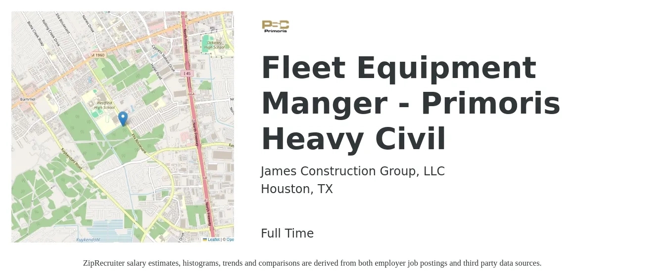 James Construction Group, LLC job posting for a Fleet Equipment Manger - Primoris Heavy Civil in Houston, TX with a salary of $51,100 to $86,900 Yearly with a map of Houston location.