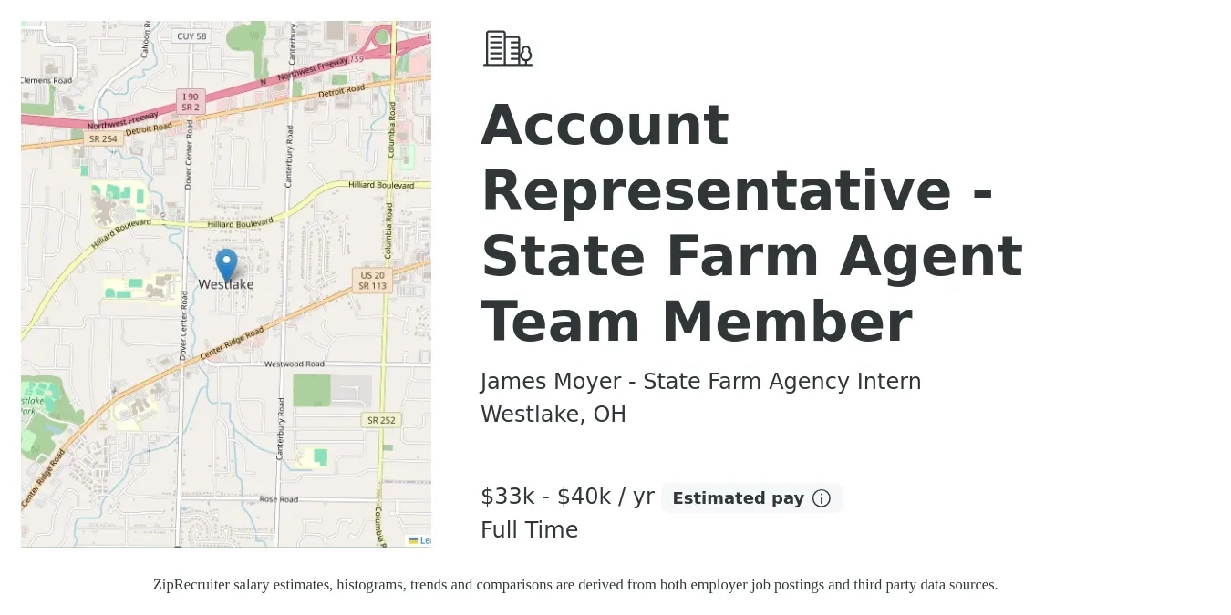 James Moyer - State Farm Agency Intern job posting for a Account Representative - State Farm Agent Team Member in Westlake, OH with a salary of $33,000 to $40,000 Yearly with a map of Westlake location.