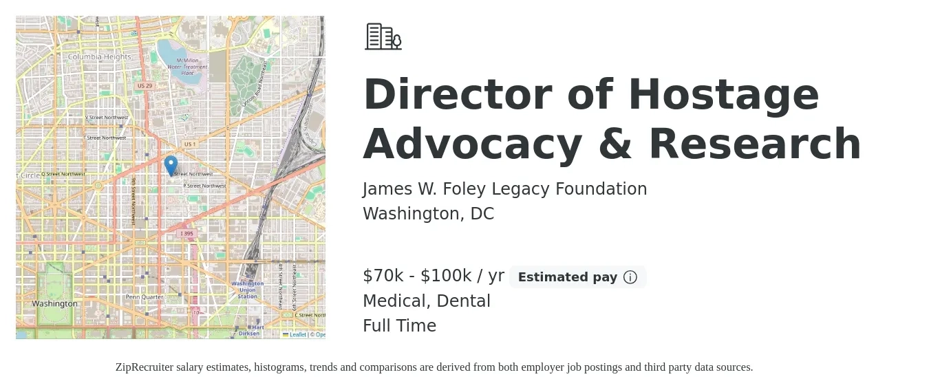 James W. Foley Legacy Foundation job posting for a Director of Hostage Advocacy & Research in Washington, DC with a salary of $70,000 to $100,000 Yearly and benefits including dental, life_insurance, medical, pto, and retirement with a map of Washington location.