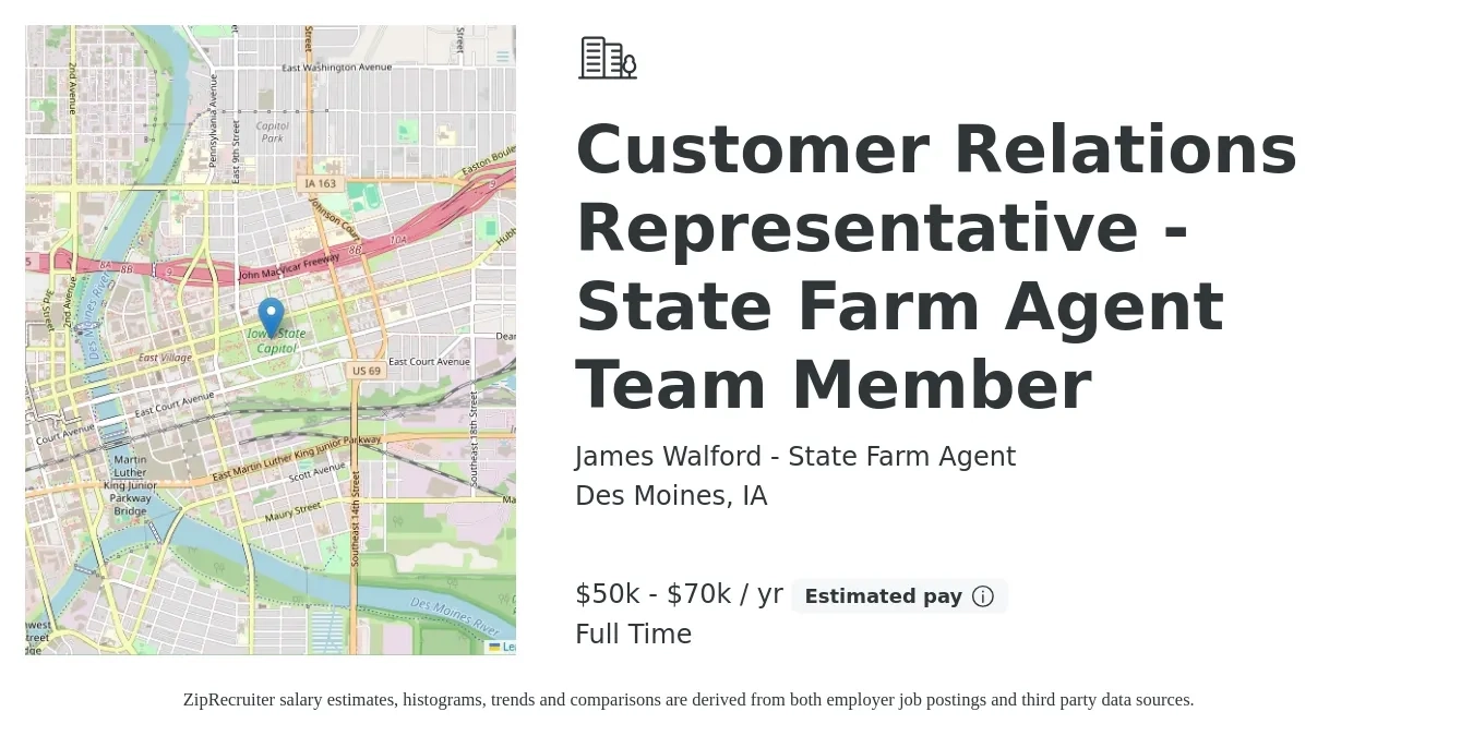 James Walford - State Farm Agent job posting for a Customer Relations Representative - State Farm Agent Team Member in Des Moines, IA with a salary of $50,000 to $70,000 Yearly with a map of Des Moines location.