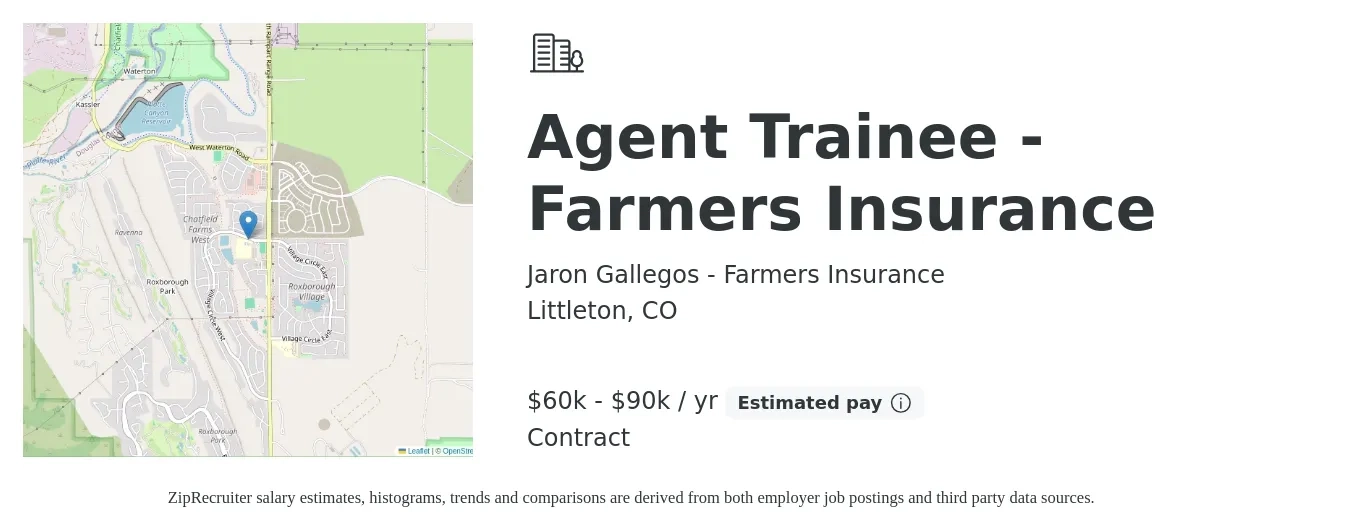 Jaron Gallegos - Farmers Insurance job posting for a Agent Trainee - Farmers Insurance in Littleton, CO with a salary of $60,000 to $90,000 Yearly with a map of Littleton location.