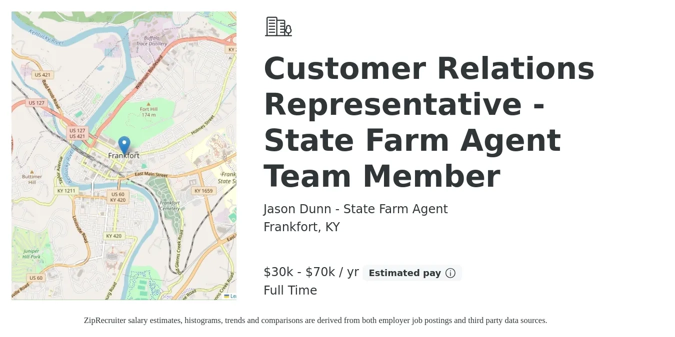 Jason Dunn - State Farm Agent job posting for a Customer Relations Representative - State Farm Agent Team Member in Frankfort, KY with a salary of $30,000 to $70,000 Yearly with a map of Frankfort location.