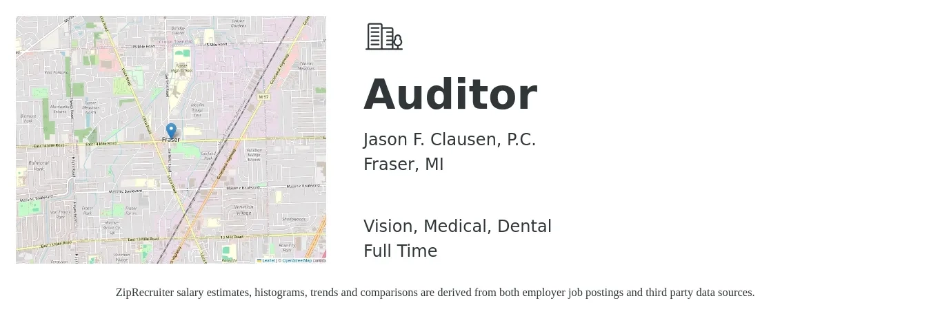 Jason F. Clausen, P.C. job posting for a Auditor in Fraser, MI with a salary of $42,300 to $88,700 Yearly and benefits including pto, retirement, vision, dental, life_insurance, and medical with a map of Fraser location.