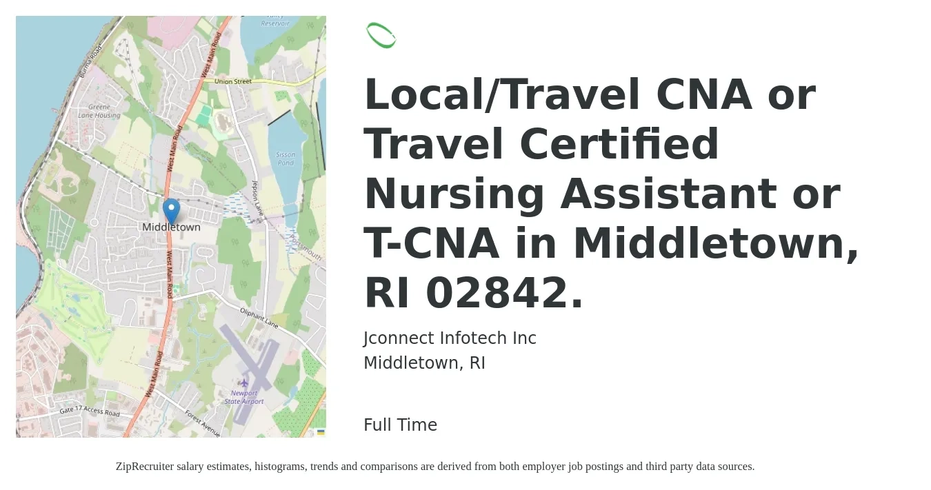 Jconnect Infotech Inc job posting for a Local/Travel CNA or Travel Certified Nursing Assistant or T-CNA in Middletown, RI 02842. in Middletown, RI with a salary of $1,100 to $1,200 Weekly with a map of Middletown location.