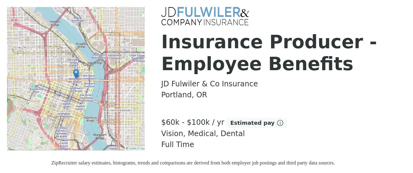 JD Fulwiler & Co Insurance job posting for a Insurance Producer - Employee Benefits in Portland, OR with a salary of $60,000 to $100,000 Yearly (plus commission) and benefits including retirement, vision, dental, life_insurance, and medical with a map of Portland location.