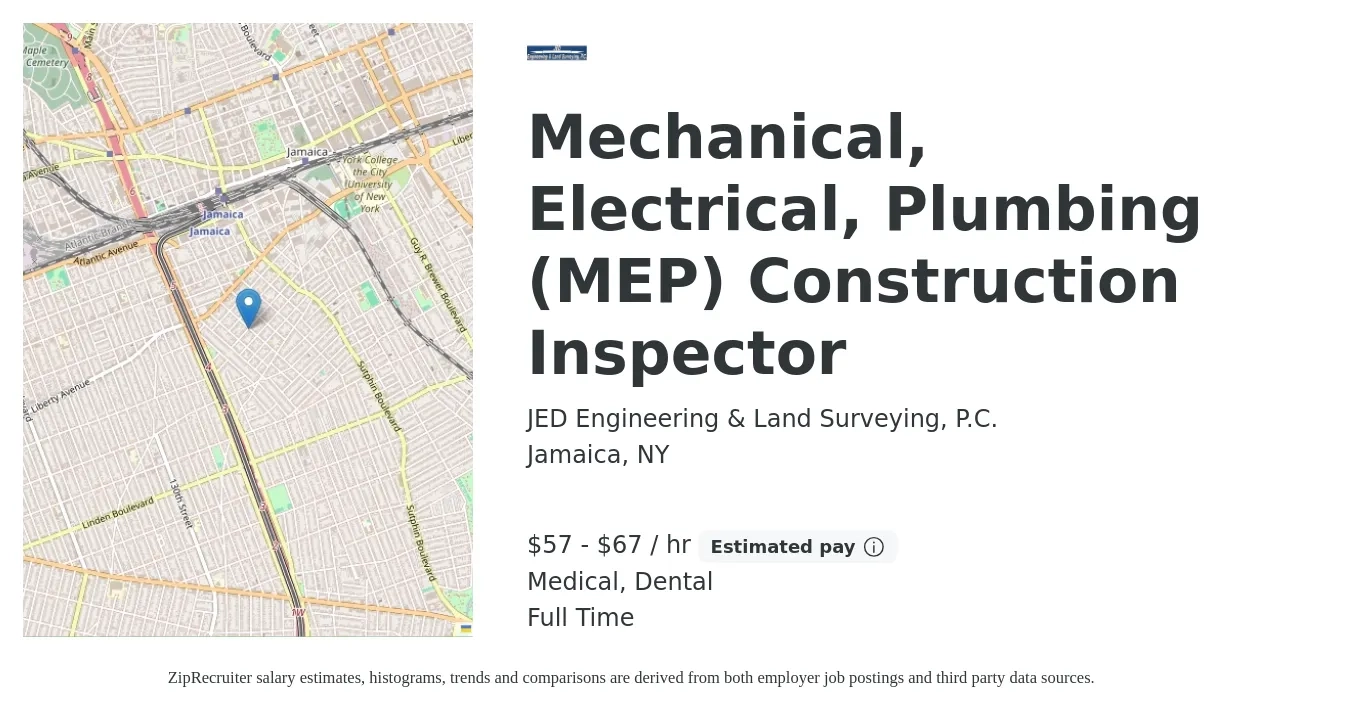 JED Engineering & Land Surveying, P.C. job posting for a Mechanical, Electrical, Plumbing (MEP) Construction Inspector in Jamaica, NY with a salary of $60 to $70 Hourly and benefits including pto, retirement, dental, life_insurance, and medical with a map of Jamaica location.
