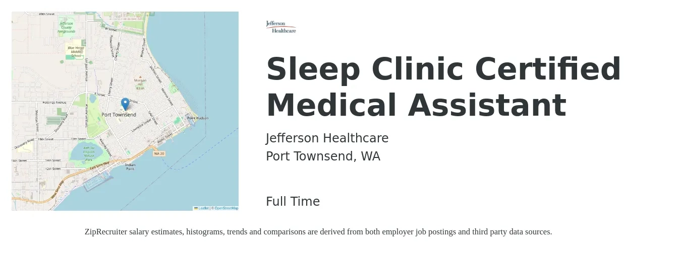 Jefferson Healthcare job posting for a Sleep Clinic Certified Medical Assistant in Port Townsend, WA with a salary of $23 to $37 Hourly with a map of Port Townsend location.