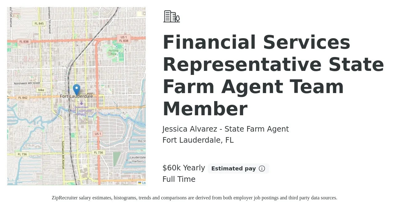 Jessica Alvarez - State Farm Agent job posting for a Financial Services Representative State Farm Agent Team Member in Fort Lauderdale, FL with a salary of $60,000 Yearly with a map of Fort Lauderdale location.