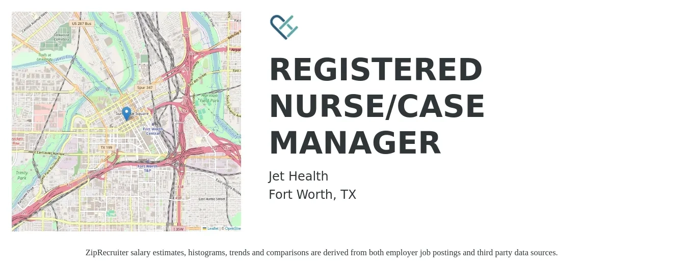 Jet Health job posting for a REGISTERED NURSE/CASE MANAGER in Fort Worth, TX with a salary of $35 to $57 Hourly with a map of Fort Worth location.