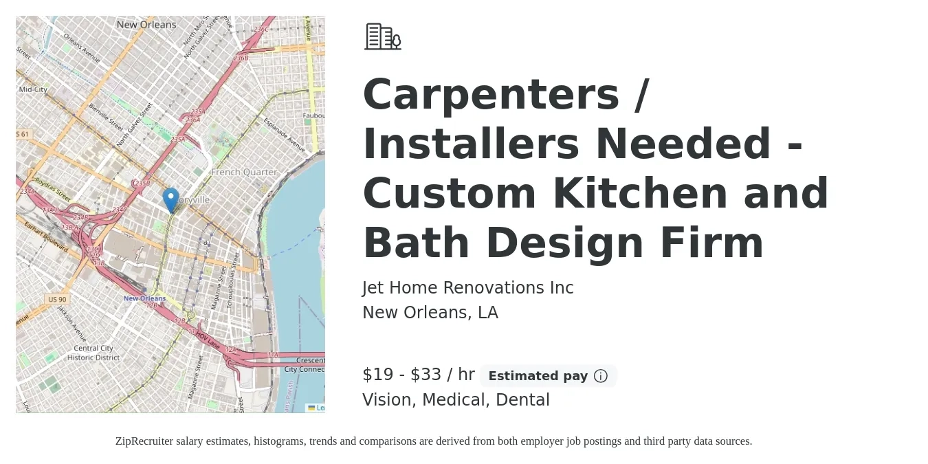 Jet Home Renovations Inc job posting for a Carpenters / Installers Needed - Custom Kitchen and Bath Design Firm in New Orleans, LA with a salary of $20 to $35 Hourly and benefits including dental, medical, and vision with a map of New Orleans location.