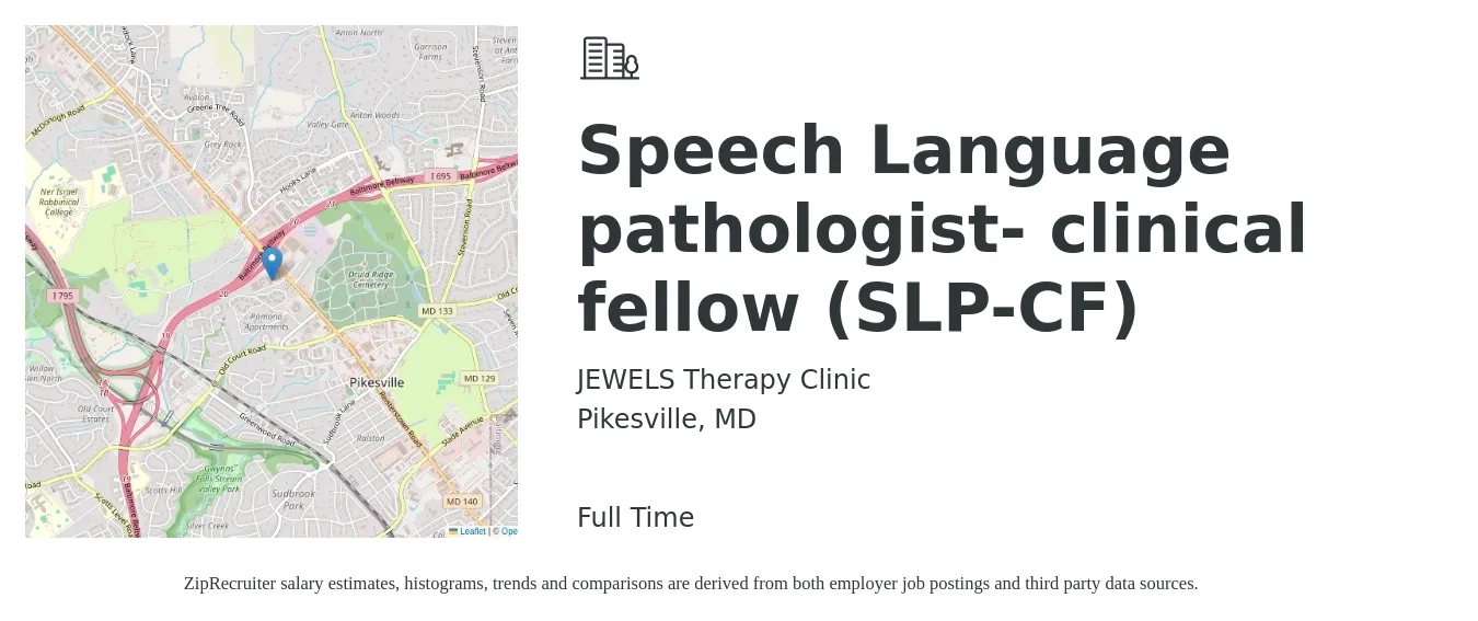 JEWELS Therapy Clinic job posting for a Speech Language pathologist- clinical fellow (SLP-CF) in Pikesville, MD with a salary of $38 to $55 Hourly with a map of Pikesville location.