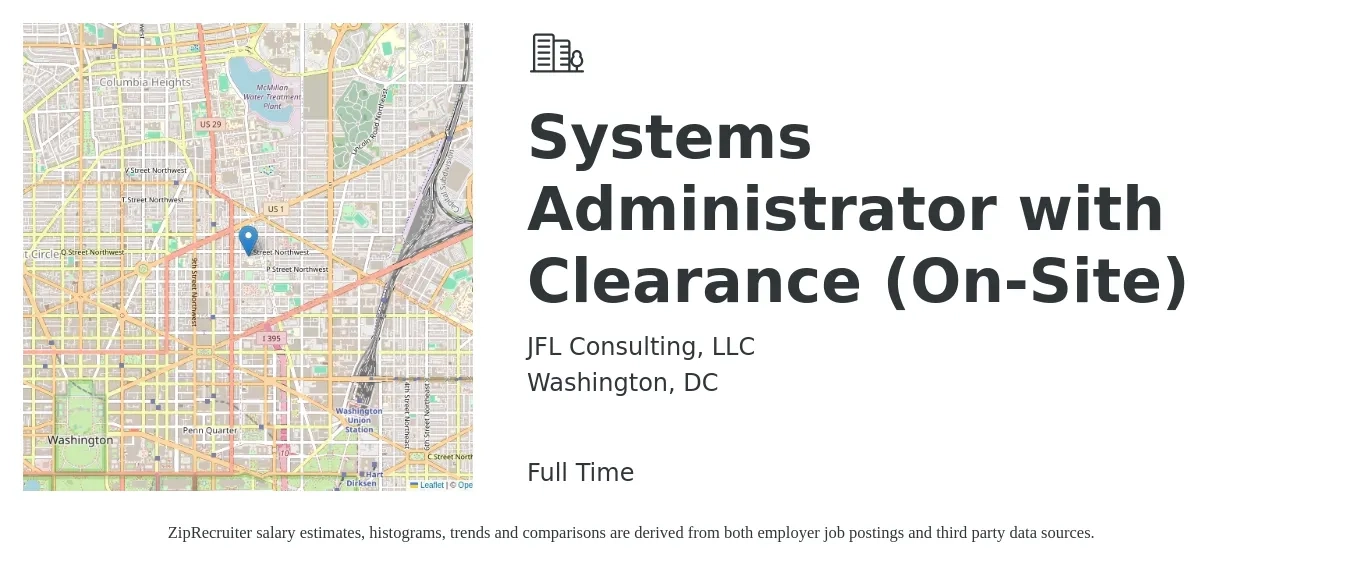 JFL Consulting, LLC job posting for a Systems Administrator with Clearance (On-Site) in Washington, DC with a salary of $79,000 to $117,300 Yearly with a map of Washington location.