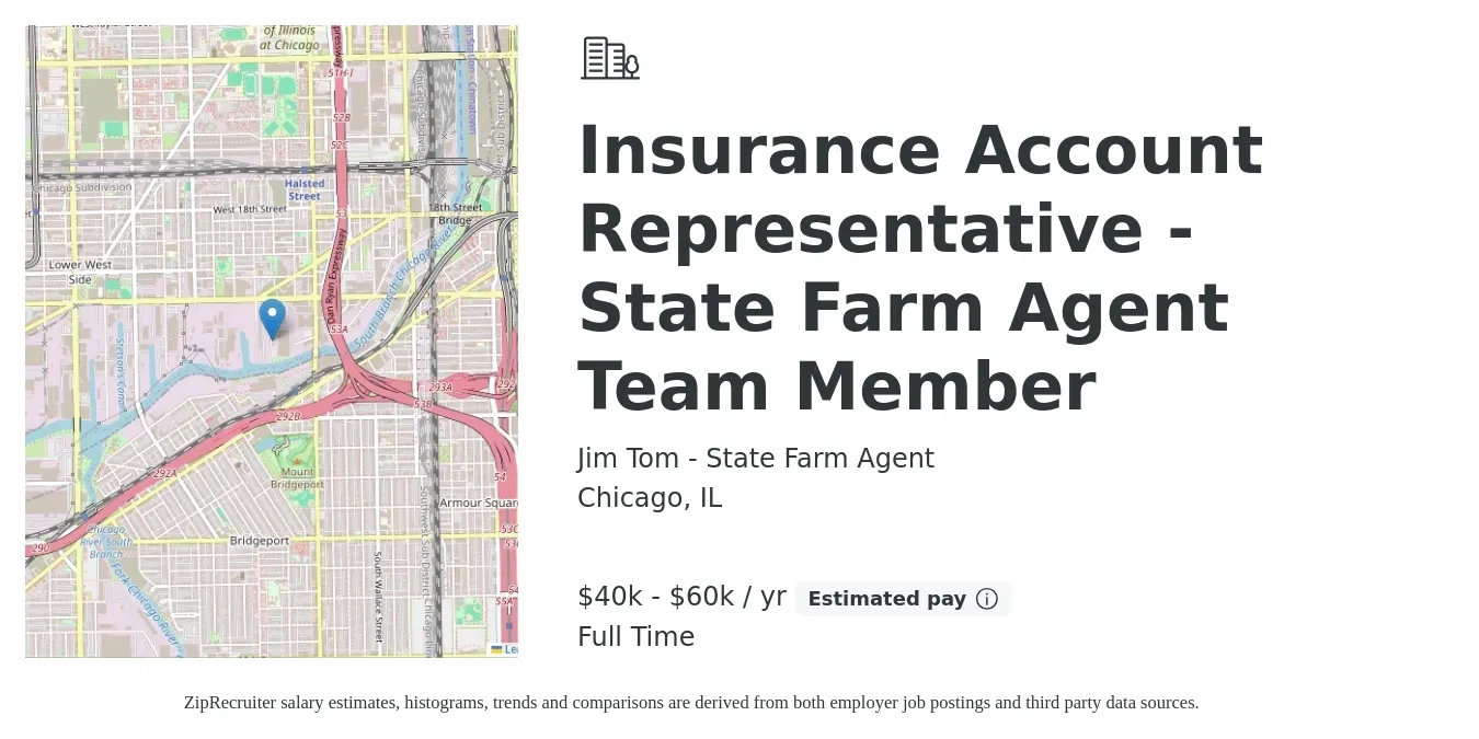 Jim Tom - State Farm Agent job posting for a Insurance Account Representative - State Farm Agent Team Member in Chicago, IL with a salary of $41,200 to $56,700 Yearly with a map of Chicago location.