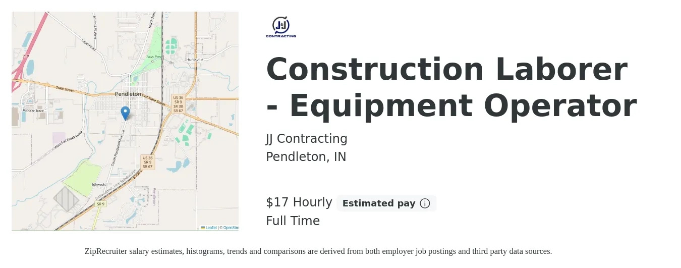 JJ Contracting job posting for a Construction Laborer - Equipment Operator in Pendleton, IN with a salary of $18 Hourly with a map of Pendleton location.