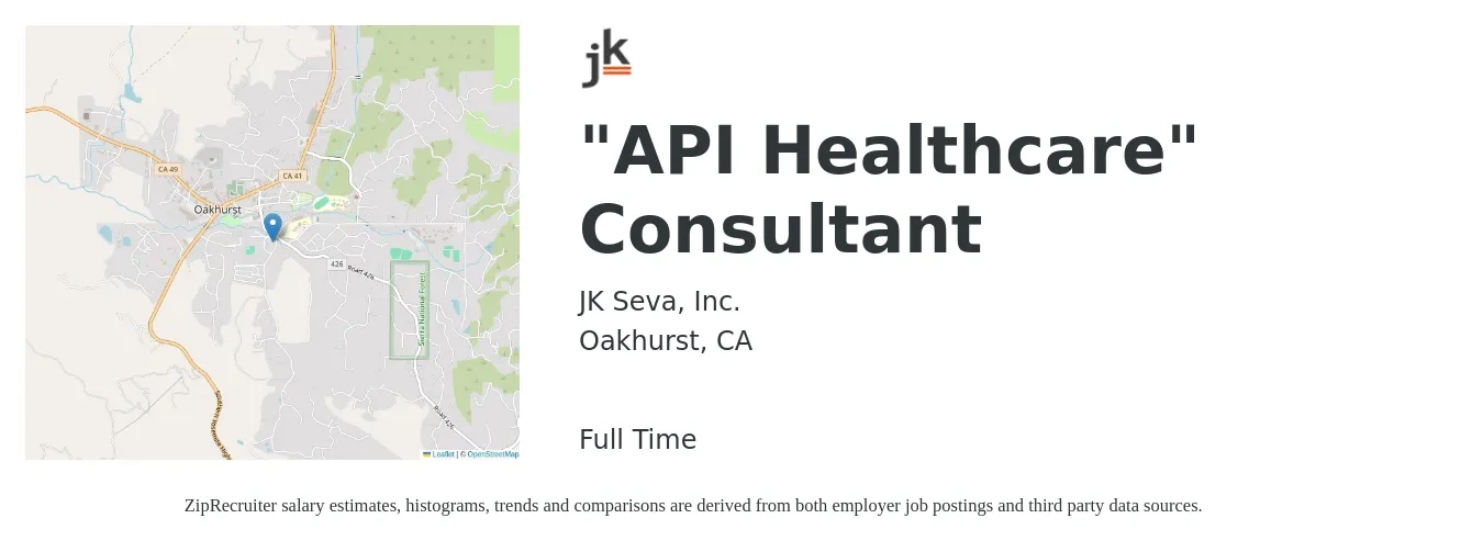 JK Seva, Inc. job posting for a API Healthcare Consultant in Oakhurst, CA with a salary of $28 to $40 Hourly with a map of Oakhurst location.